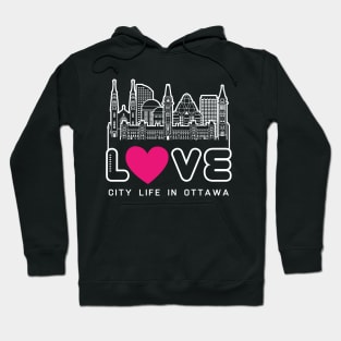 Love City Life in Ottawa Hoodie